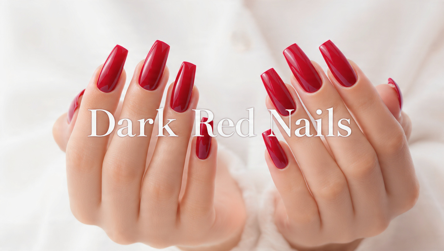 Dark Red Nails